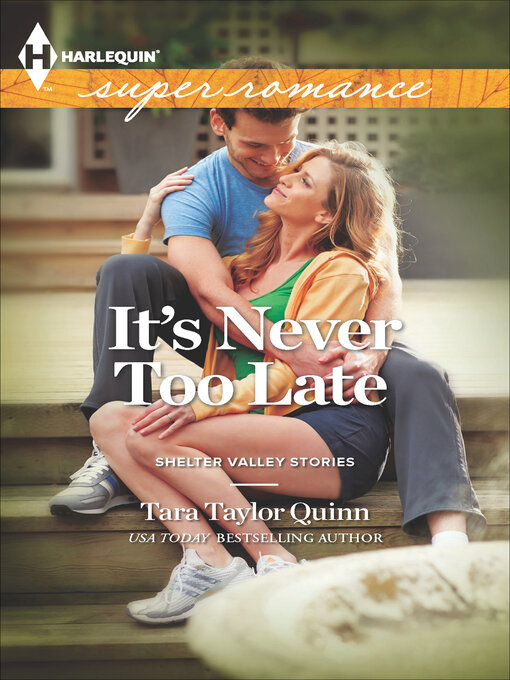 Title details for It's Never Too Late by Tara Taylor Quinn - Available